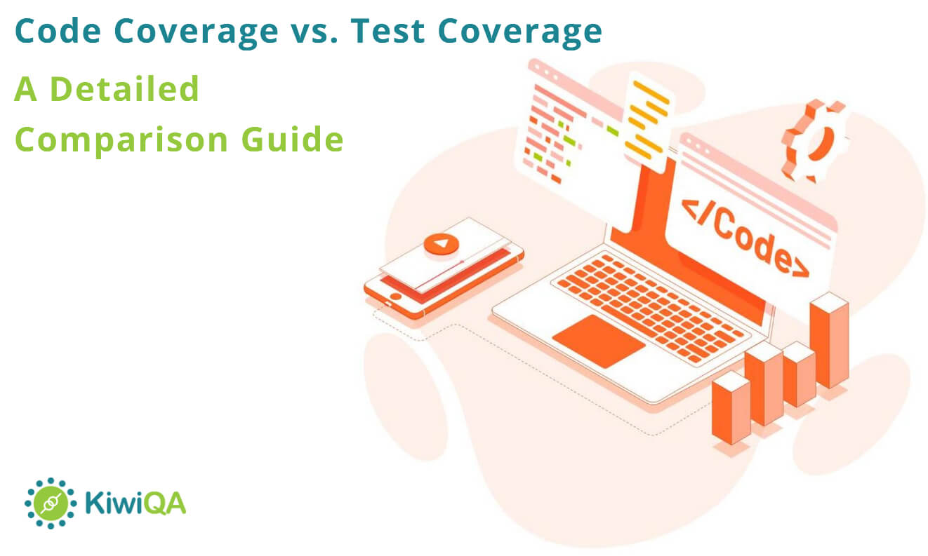 Code Coverage vs. Test Coverage – A Detailed Comparison Guide