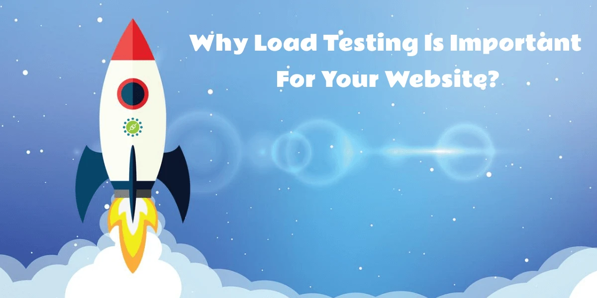 Why Load Testing Is Important For Your Website?