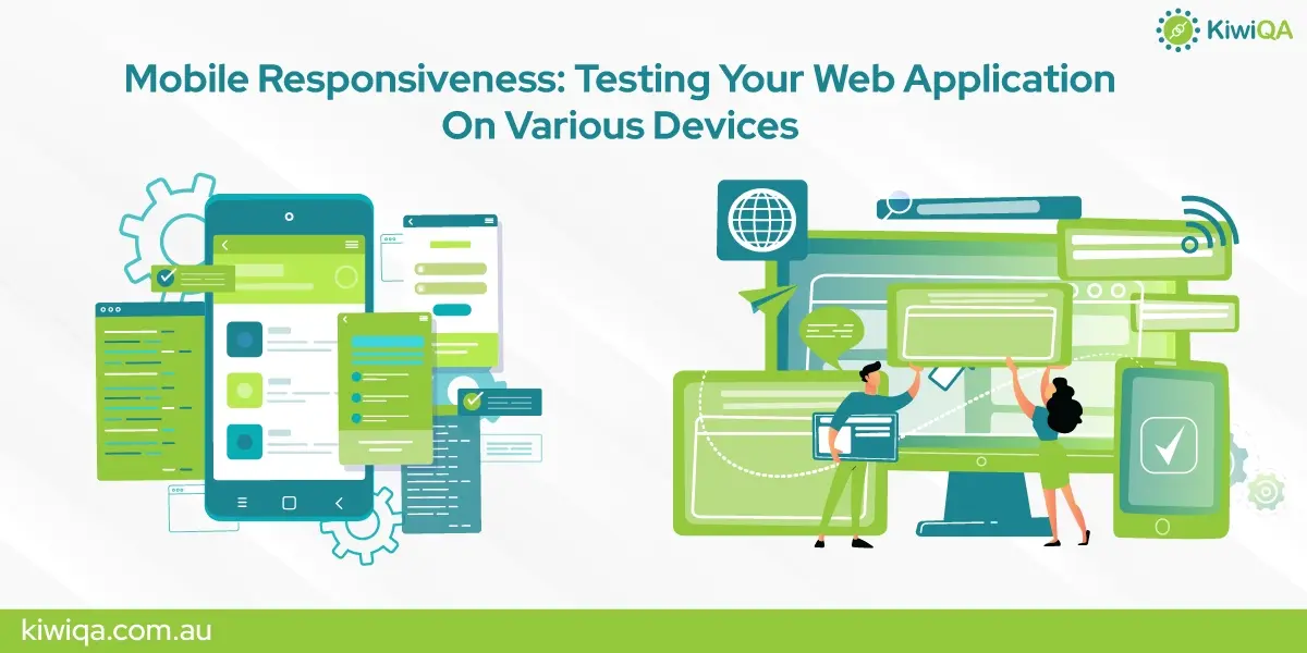 Mobile Responsiveness: Testing Your Web Application on Various Devices