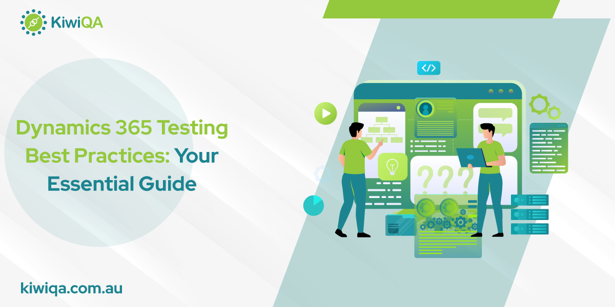 Dynamics 365 Testing Best Practices: Your Essential Guide