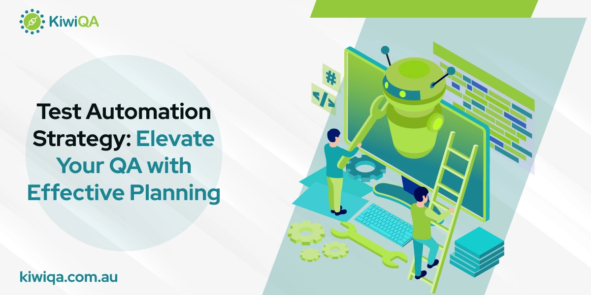 Test Automation Strategy: Key Practices for Successful Implementation