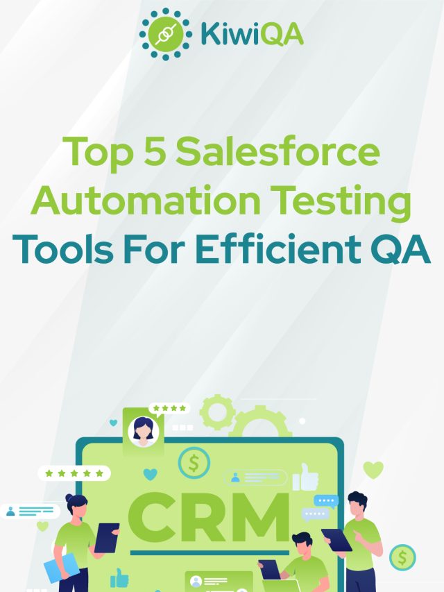 Top 5 Salesforce Automation Testing Tools For Efficient QA - KiwiQA