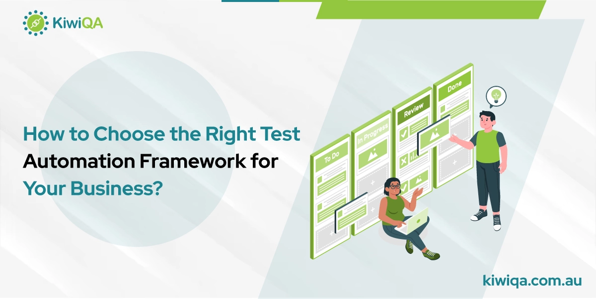 How to Choose the Right Test Automation Framework for Your Business?