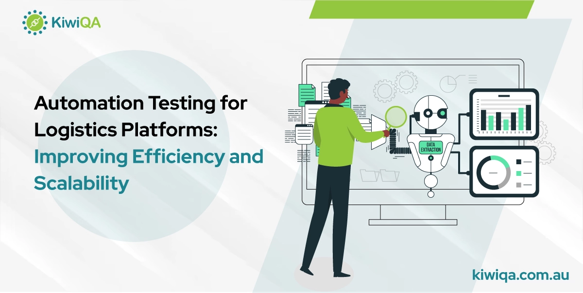 Automation Testing for Logistics Platforms: Improving Efficiency and Scalability