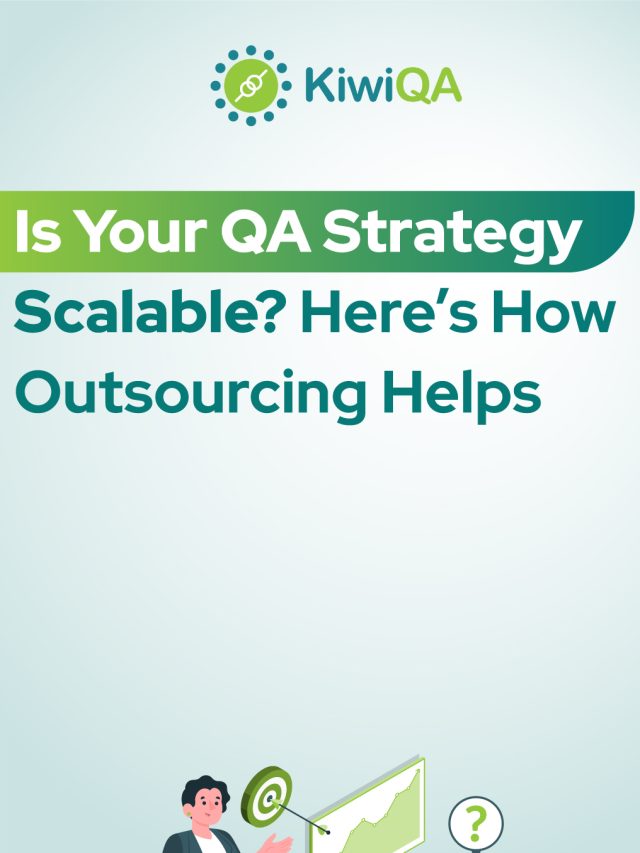 Is Your QA Strategy Scalable? Here’s How Outsourcing Helps