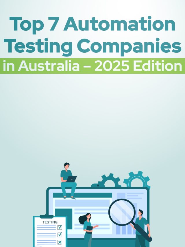 Top 7 Automation Testing Companies in Australia – 2025 Edition