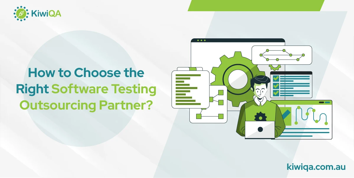 How to Choose the Right Software Testing Outsourcing Partner