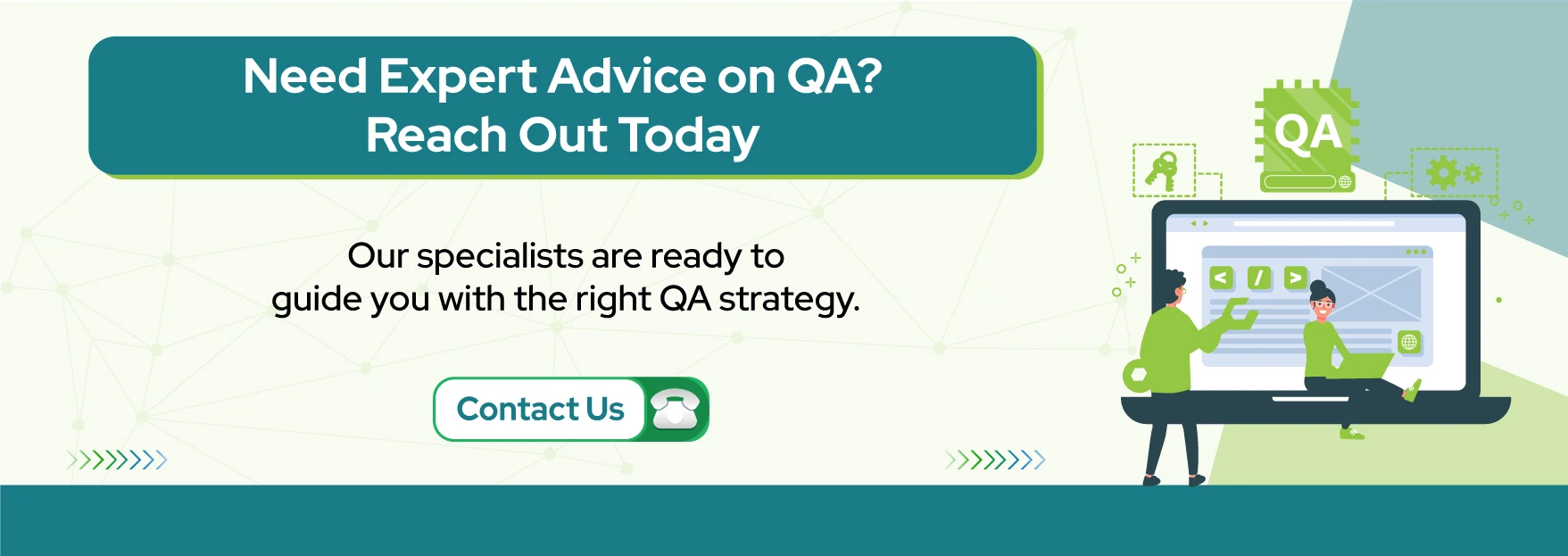 Need Expert Advice on QA? Reach Out Today