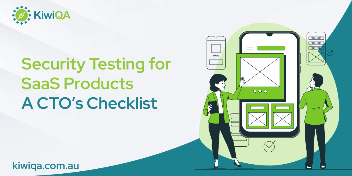 Security Testing for SaaS Products: A CTO’s Checklist